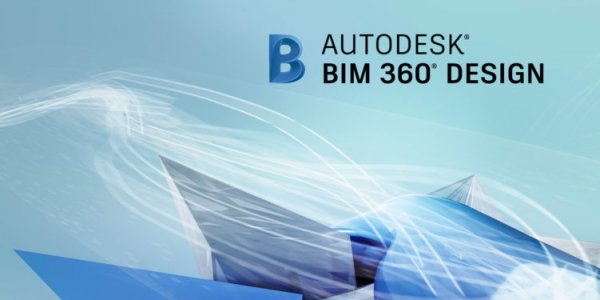 ANNOUNCING BIM 360 DESIGN, NEXT GENERATION DESIGN COLLABORATION FROM AUTODESK