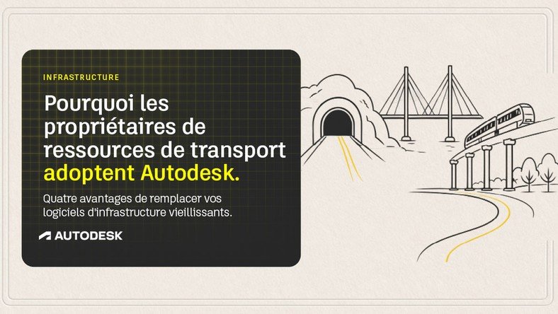 Guide « Pourquoi les propriétaires de ressources de transport adoptent Autodesk »