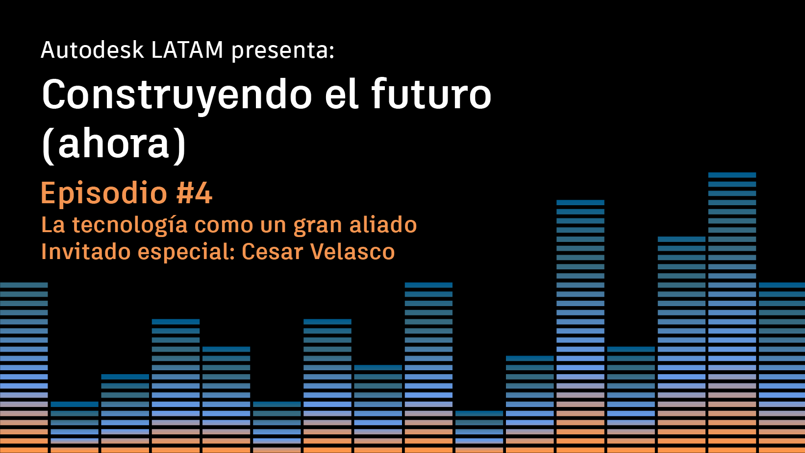 Episodio #4 | La tecnología como un gran aliado